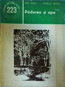 Ion Iancu, Viorica Iancu - Padurea si apa