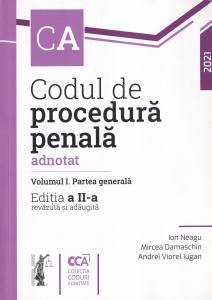 Ion Neagu, Mircea Damaschin, Andrei Viorel Iugan - Codul de procedura penala. Adnotat. Volumul I. Partea generala