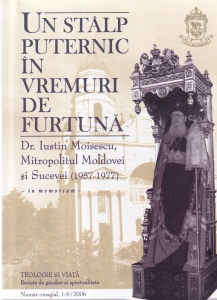 Iustin Moisescu. Un stalp puternic in vremuri de furtuna. Mitropolitul Moldovei si Sucevei (1957-1977) - in memoriam