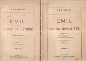 J. J. Rousseau - Emil sau despre educatiune, 2 volume. Traducere de Gheorghe Adamescu (1937)