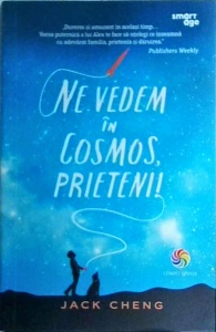 Jack Cheng - Ne vedem in Cosmos, prieteni