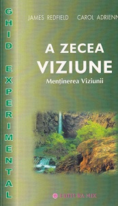 James Redfield - A zecea viziune. Mentinerea viziunii. Ghid experimental