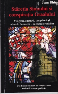 Jean Blum - Staretia Sionului si conspiratia Graalului