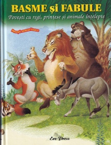 Jean de La Fontaine, Carlo Gozzi, Alexander Afanasiev - Basme si fabule. Povesti cu regi, printese si animale intelepte