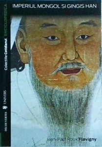 Jean-Paul Roux Flavigny - Imperiul mongol si Gingis Han