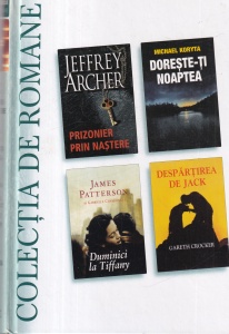 Jeffrey Archer - Prizonier prin nastere / Michael Koryta - Doreste-ti noaptea / James Patterson, Gabrielle Charbonnet - Duminici la Tiffany / Gareth Crocker - Despartirea de Jack
