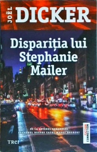 Joel Dicker - Disparitia lui Stephanie Mailer