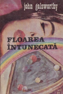 John Galsworthy - Floarea intunecata