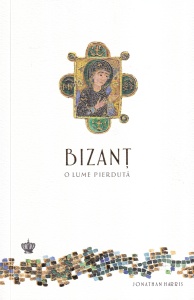 Jonathan Harris - Bizant. O lume pierduta