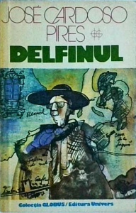 Jose Cardoso Pires - Delfinul