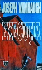 Joseph Wambaugh - Executia
