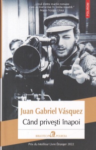 Juan Gabriel Vasquez - Cand privesti inapoi