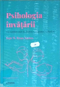 Juan M. Rosas Santos - Psihologia invatarii, nu suntem atat de diferiti de cainele lui Pavlov