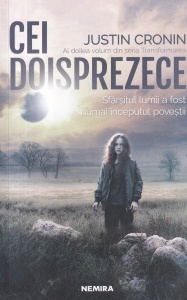 Justin Cronin - Cei doisprezece. Sfarsitul lumii a fost numai inceputul povestii