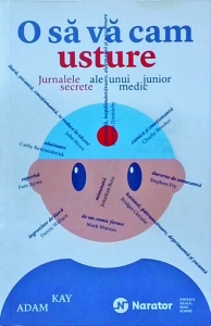 Kay Adam - O sa va cam usture. Jurnalele secrete ale unui medic junior