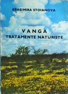 Krasimira Stoianova - Vanga. Tratamente naturiste
