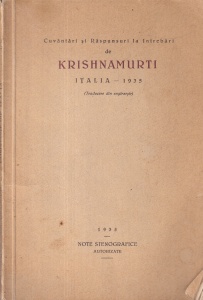 Krishnamurti - Cuvantari si raspunsuri la intrebari din Italia. (Traducere din englezeste). Note stenografice autorizate (1935)