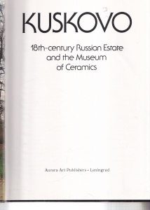 Kuskovo: 18th-century Russian Estate and the Museum of Ceramics