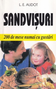 L. E. Audot - Sandvisuri. 200 de mese numai cu gustari