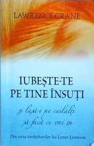 Lawrence Crane - Iubeste-te pe tine insuti si lasa-i pe ceilalti sa faca ce vrei tu