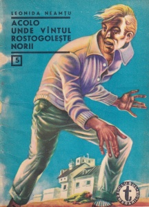 Leonida Neamtu - Acolo unde vantul rostogoleste norii, volumul 2