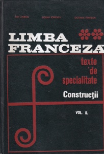 Lili Chirvai, Doina Ionescu, Octavia Fenesan - Limba franceza. Texte de specialitate Constructii, volumul 2