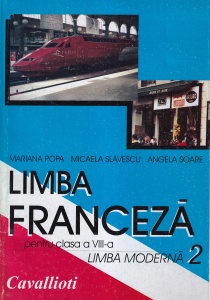 Limba franceza pentru clasa a VIII-a. Limba moderna 2 - Mariana Popa, Micaela Slavescu, Angela Soare
