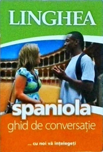 Linghea. Spaniola. Ghid de conversatie roman-spaniol