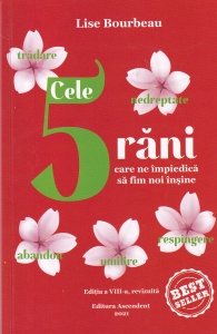 Lise Bourbeau - Cele 5 rani care ne impiedica sa fim noi insine