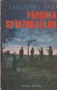 Liviu Rebreanu - Padurea spanzuratilor (1992)