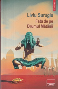Liviu Surugiu - Fata de pe Drumul Matasii