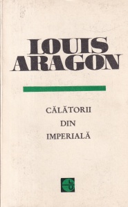 Louis Aragon - Calatorii din imperiala