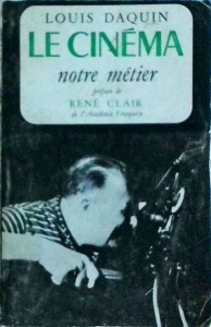 Louis Daquin - Le Cinema, notre metier