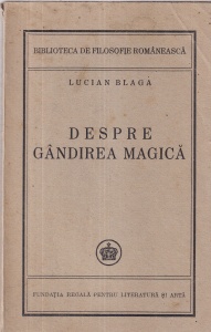 Lucian Blaga - Despre gandirea magica (1941)