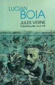 Lucian Boia - Jules Verne. Paradoxurile unui mit (2014)