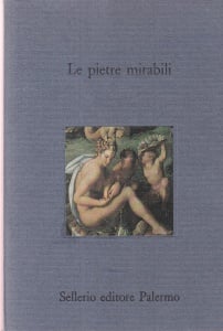 Ludmila Bianco - Le pietre mirabili. Magira e scienza nei lapidari greci