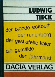 Ludwig Tieck - Der blonde Eckbert. Der Runenberg. Der gestiefelte Kater. Die Gemalde. Der Jahrmarkt