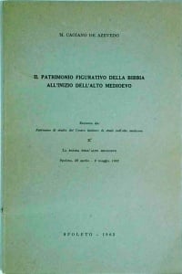 M. Cagiano de Azevedo - Il Patrimonio figurativo della Bibbia all`inizio dell`alto medioevo