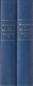 M. Mitchell - Pe aripile vantului, 2 volume. Traducere de Mary Polihroniade (1941)