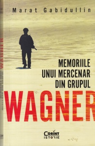 Marat Gabidullin - Memoriile unui mercenar din Grupul Wagner