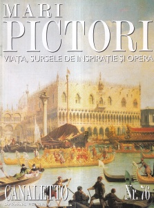 Mari pictori. Viata, sursele de inspiratie si opera. Canaletto, nr. 76