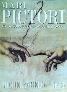 Mari pictori. Viata, sursele de inspiratie si opera. Michelangelo, nr. 36