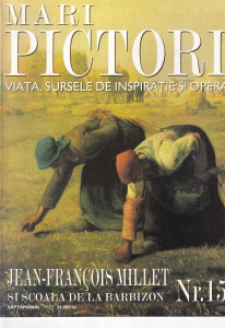 Mari pictori. Viata, sursele de inspiratie si opera. Millet si Scoala de la Barbizon, nr. 15 - Img 1