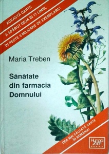 Maria Treben - Sanatate din farmacia Domnului