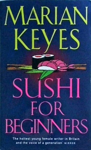 Marian Keyes - Sushi for Beginners