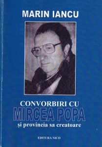 Marin Iancu - Convorbiri cu Mircea Popa si provincia sa creatoare