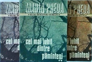 Marin Preda - Cel mai iubit dintre pamanteni, 3 volume