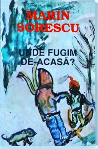 Marin Sorescu - Unde fugim de-acasa? Aproape teatru, aproape poeme, aproape povesti