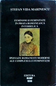 Marinescu - Feminism si feminitate in proza romaneasca interbelica. Ipostaze romanesti moderne ale complexului feminitatii