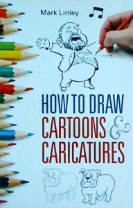 Mark Linley - How to draw cartoons and caricatures